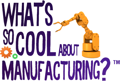 What's So Cool About Manufacturing?